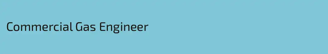 Commercial Gas Engineer